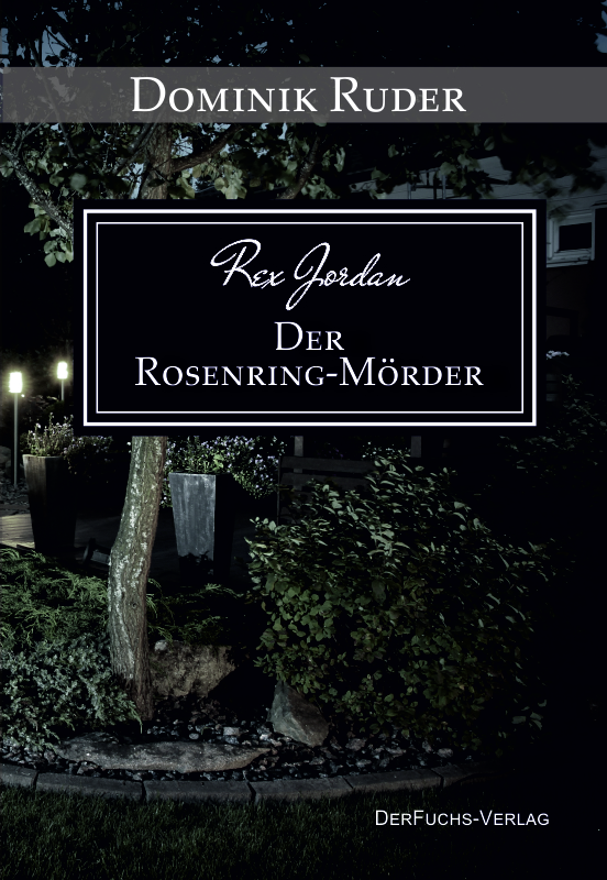 Front_h800594fe2c1ce4f8 Rex Jordan - Der Rosenringmörder