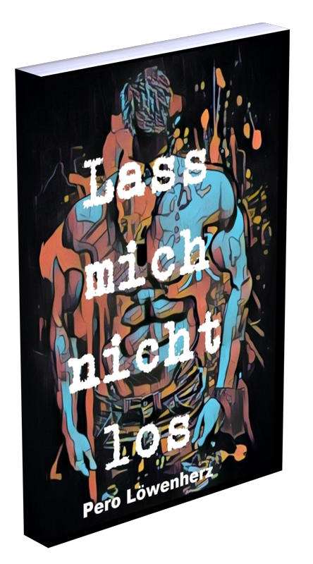 LassMichNichtLos_h800 Lass mich nicht los!