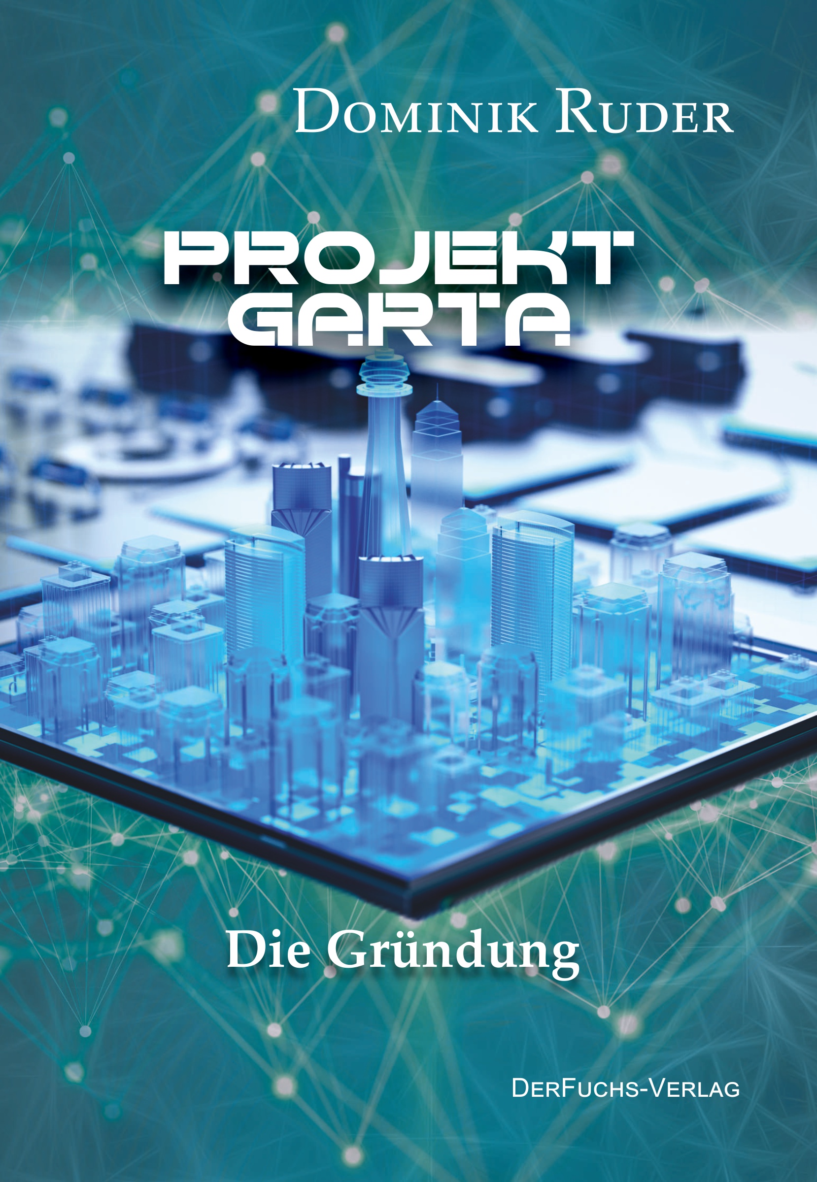 Projekt Garta - Die Gründung [Band 1] 